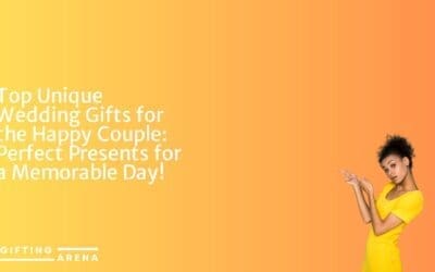 Top Unique Wedding Gifts for the Happy Couple: Perfect Presents for a Memorable Day!