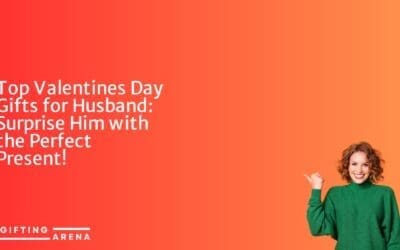 Top Valentines Day Gifts for Husband: Surprise Him with the Perfect Present!