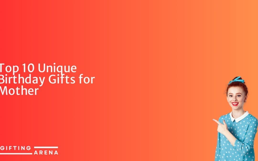 Top 10 Unique Birthday Gifts for Mother-in-Law – Perfect Presents to Wow Her!