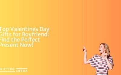 Top Valentines Day Gifts for Boyfriend: Find the Perfect Present Now!