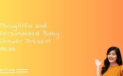 Thoughtful and Personalized Baby Shower Present Ideas