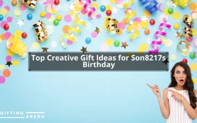 Top Creative Gift Ideas for Son’s Birthday