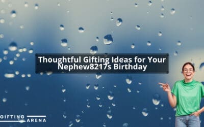 Thoughtful Gifting Ideas for Your Nephew’s Birthday