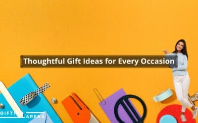 Thoughtful Gift Ideas for Every Occasion