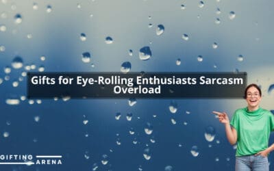 Gifts for Eye-Rolling Enthusiasts: Sarcasm Overload!