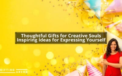 Thoughtful Gifts for Creative Souls: Inspiring Ideas for Expressing Yourself