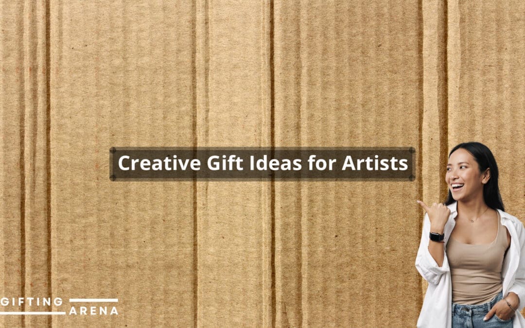 Creative Gift Ideas for Artists