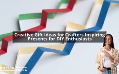 Creative Gift Ideas for Crafters: Inspiring Presents for DIY Enthusiasts