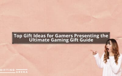 Top Gift Ideas for Gamers: Presenting the Ultimate Gaming Gift Guide