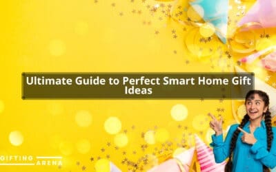 Ultimate Guide to Perfect Smart Home Gift Ideas