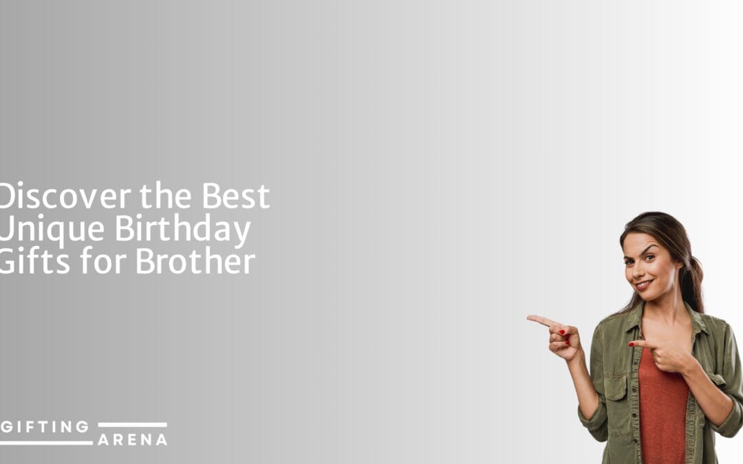 Best Gift Ideas for Every Occasion | Unique Present Options Discover the Best Unique Birthday Gifts for Brother-in-Law: Surprise Him Today!